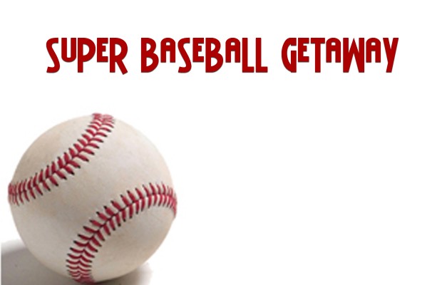 Super Baseball Getaway 7/3-10